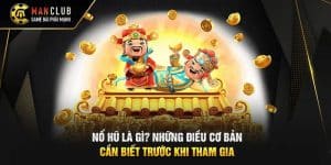 Chơi nổ hũ Manclub như thế nào cho dễ thắng?