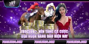 789club – Nền tảng cá cược đua ngựa hàng đầu hiện nay